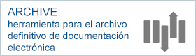 ARCHIVE: herramienta para el archivo definitivo de documentación electrónica